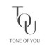 TONE OF YOU