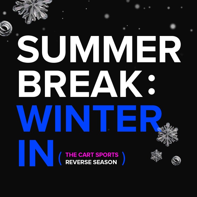 SUMMER BREAK : WINTER IN REVERSE SEASON (SPORTS)