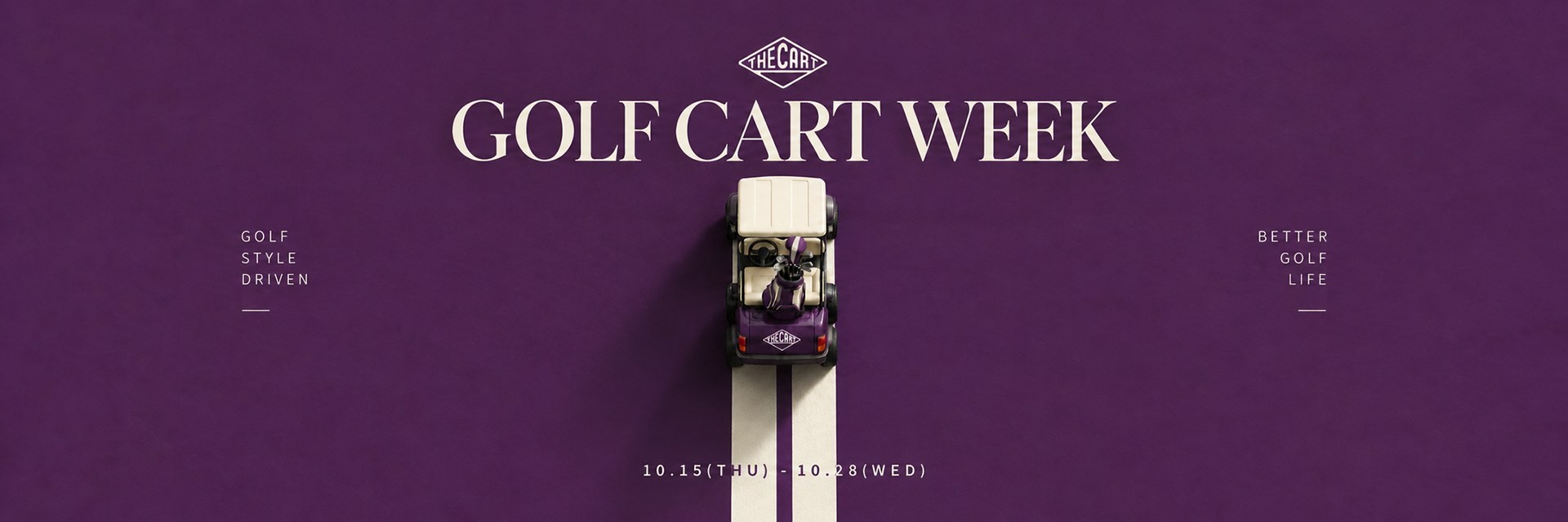 THE CART GOLF CART WEEK 10.15(THU) - 10.28(WED)